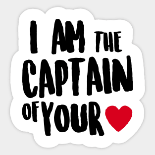 I am the captain of your heart Sticker